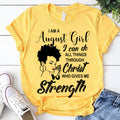 I'm August girl Christ gives me strength melanin t shirt August birthday shirts, a queen was born in August, August afro shirt T shirts for Woman