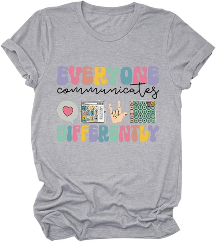 BVNTGSR Everyone Communicates Differently Shirt Women Autism Awareness Shirt Speech Therapy Special Education Teacher Shirts