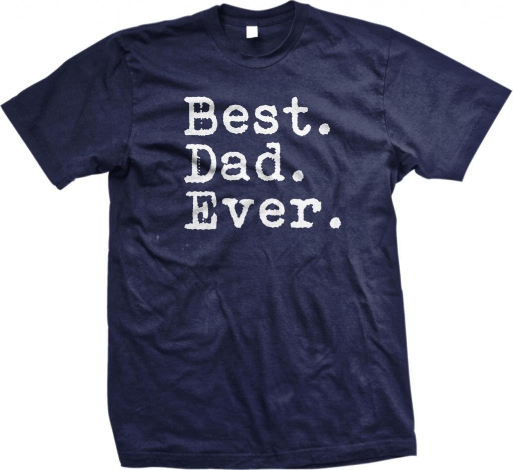 The Goozler Best Dad Ever T-Shirt - Dad Birthday Gift, Father's Day Shirt, Black, Unisex, Short Sleeve,