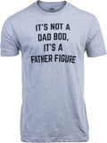 It's not a Dad BOD, It's a Father Figure | Funny Daddy Tee Shirt, Sarcastic Saying Joke T-Shirt for Men Grandpa