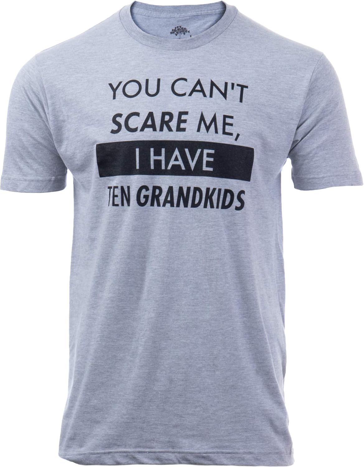 You Can't Scare Me, I Have Kids | Funny Dad Daddy Daughters Children Cute Joke Men