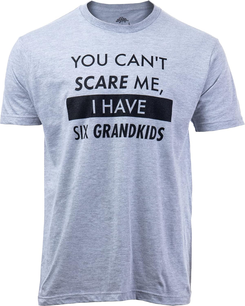 You Can't Scare Me, I Have Kids | Funny Dad Daddy Daughters Children Cute Joke Men
