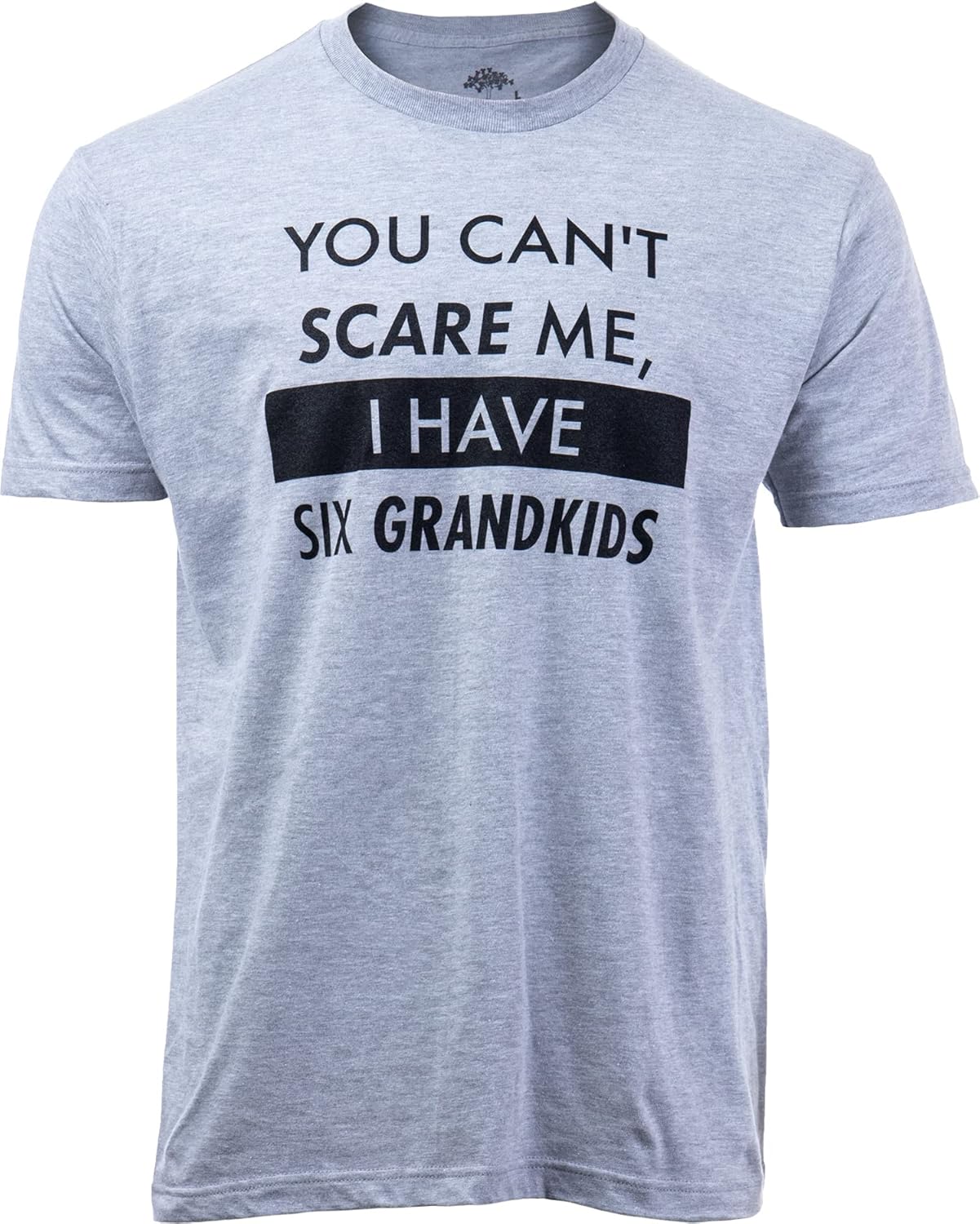 You Can't Scare Me, I Have Kids | Funny Dad Daddy Daughters Children Cute Joke Men