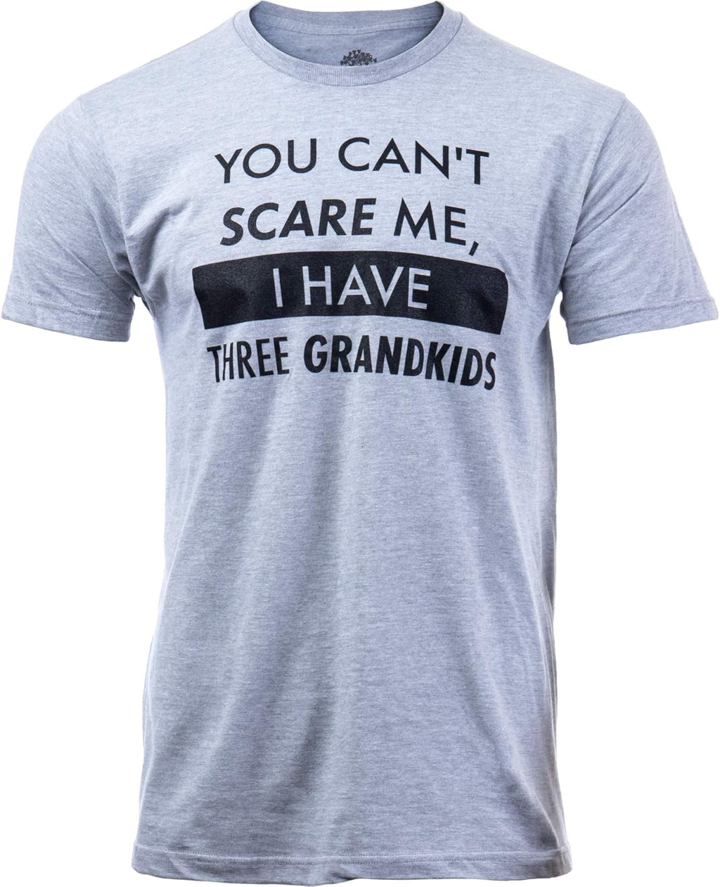 You Can't Scare Me, I Have Kids | Funny Dad Daddy Daughters Children Cute Joke Men