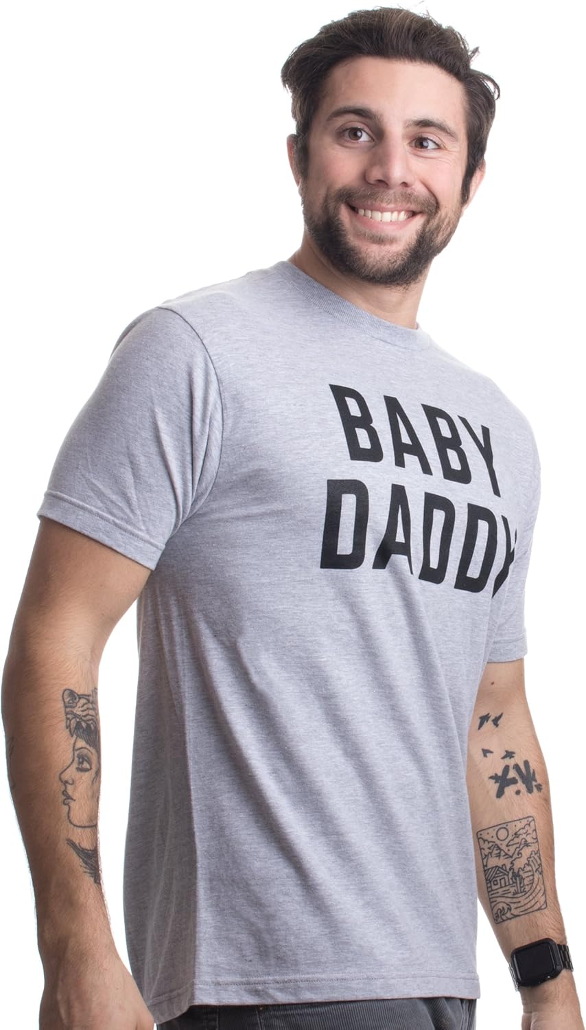Baby Daddy | Funny New Father, Father's Day Dad Gift Humor Unisex