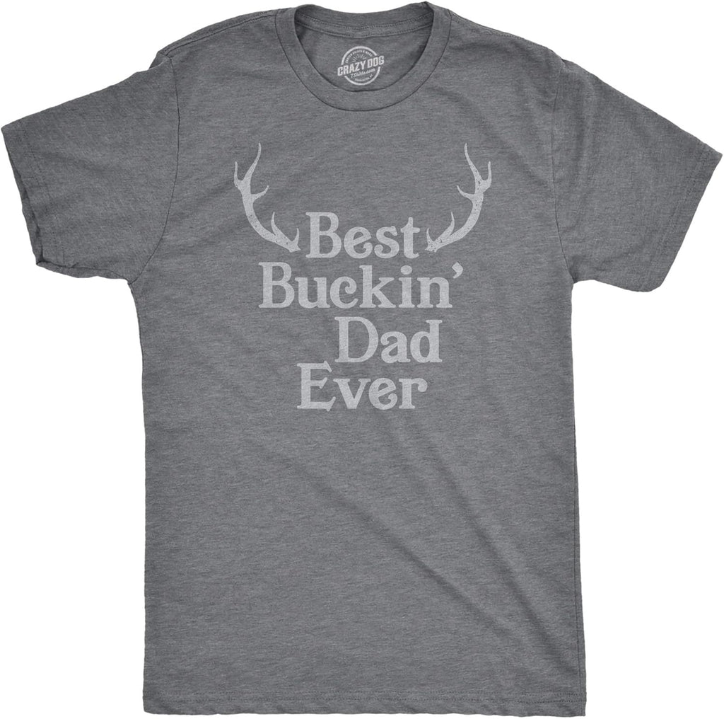 Crazy Dog Mens T Shirt Best Buckin Dad Ever for Amazing Dad Funny Fathers Day Tees