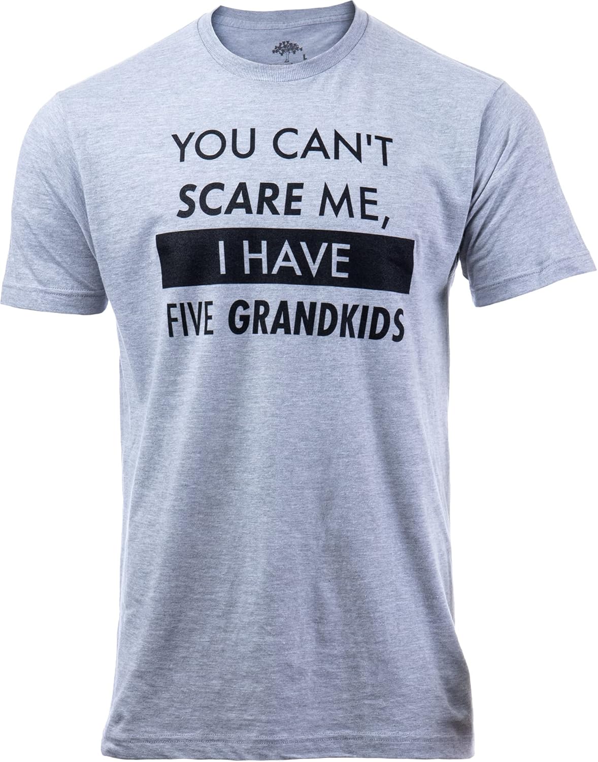 You Can't Scare Me, I Have Kids | Funny Dad Daddy Daughters Children Cute Joke Men
