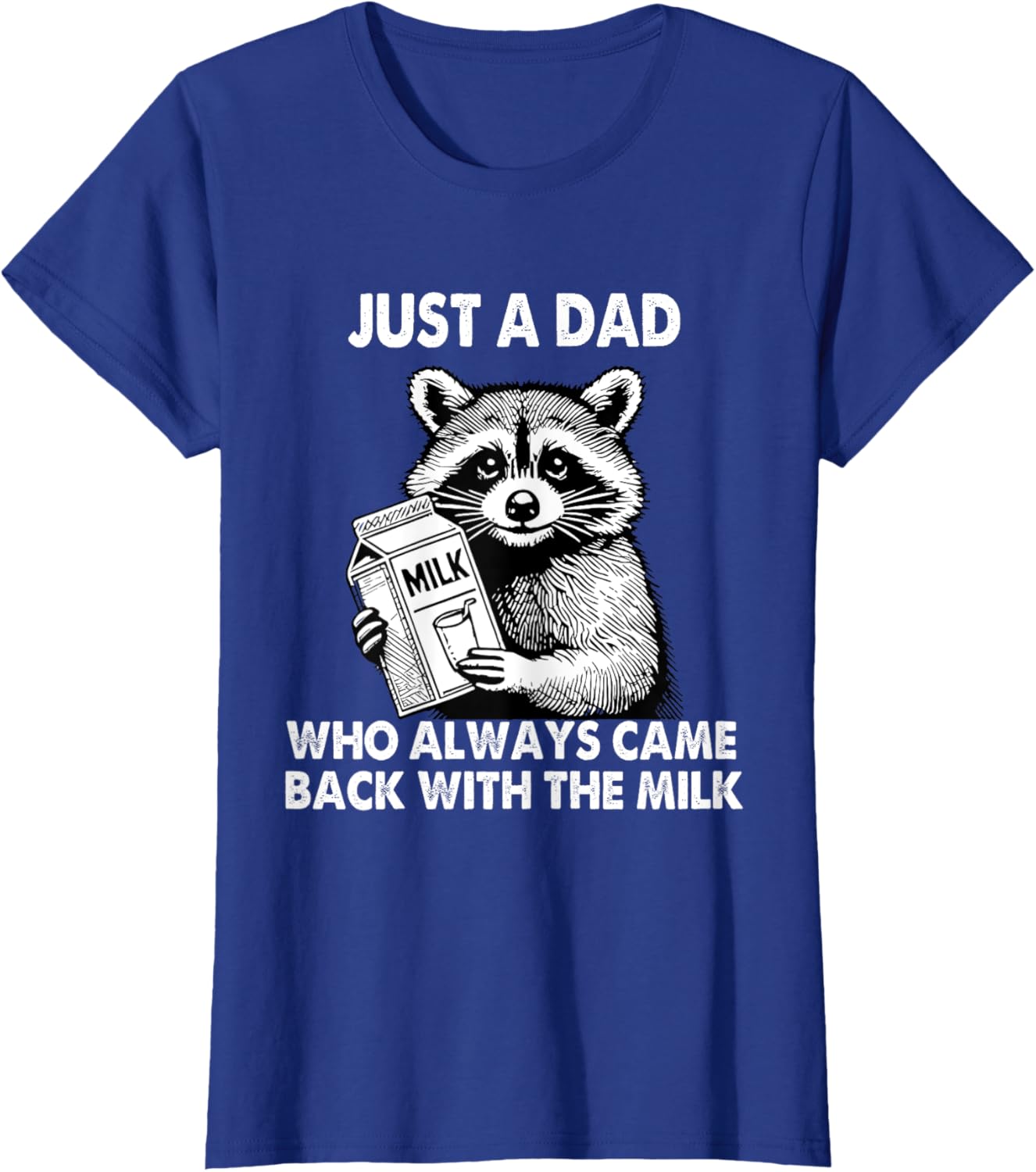 Just a dad who always came back with the milk father's day