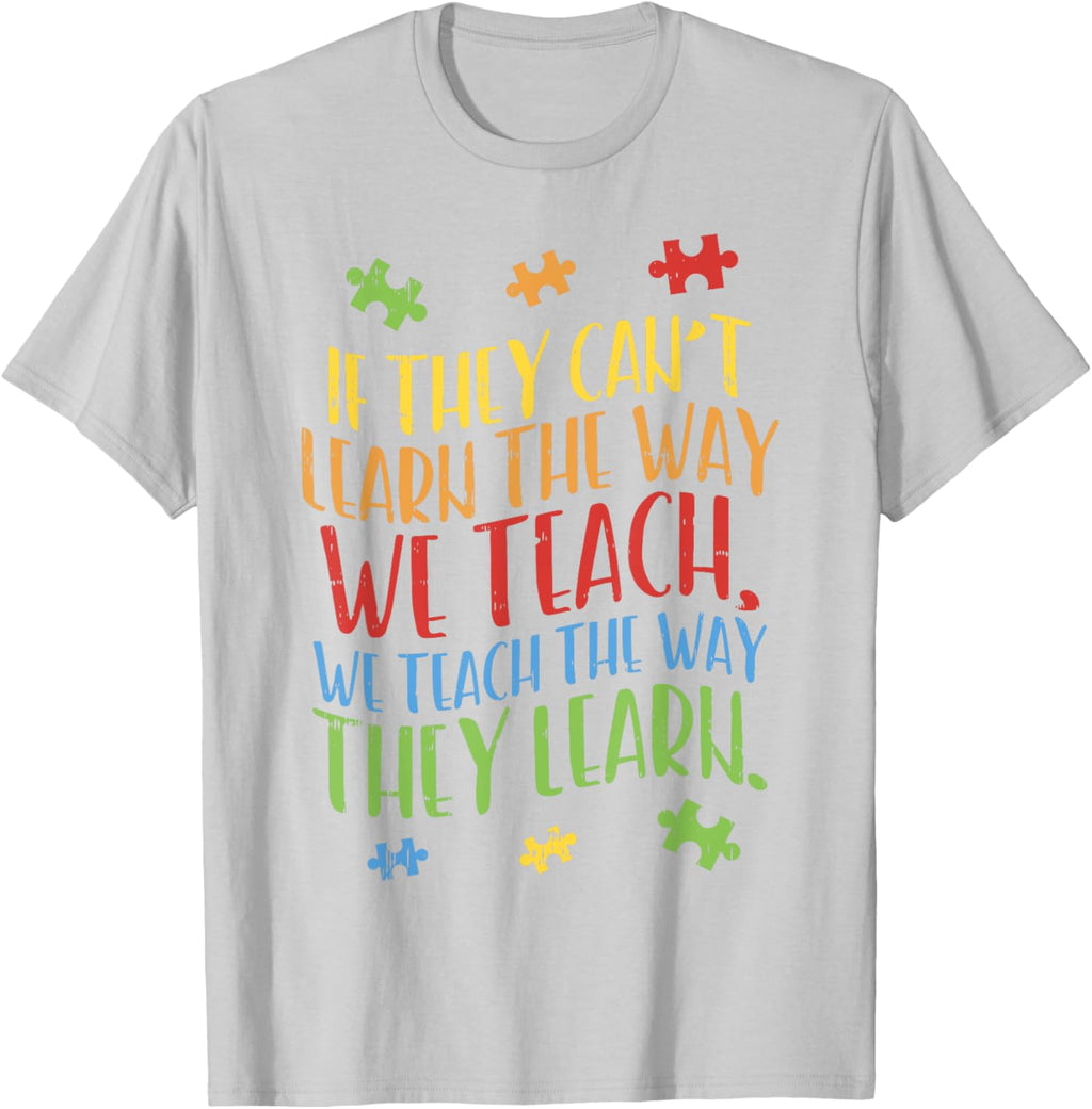 Autism Awareness Teacher Shirt Autistic Teach Learn Gift