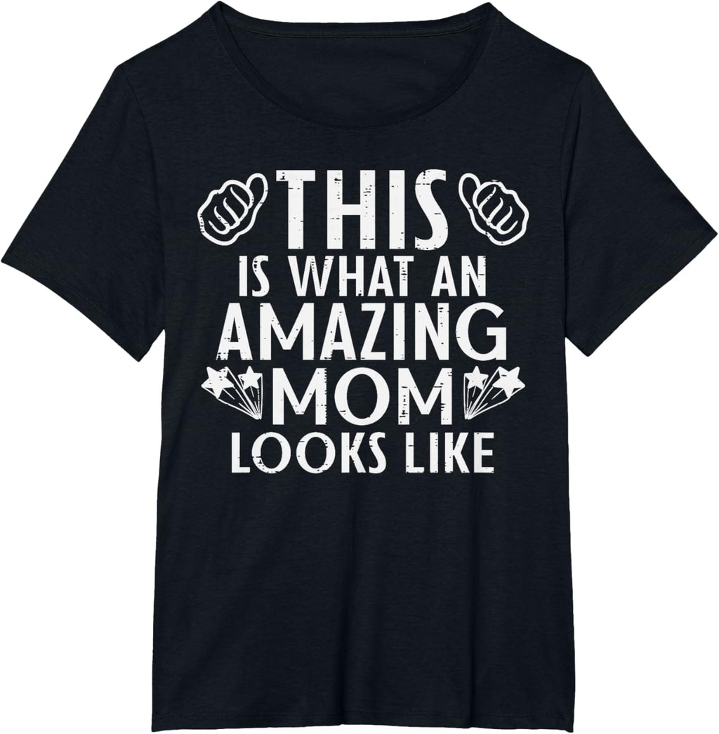 This Is What Amazing Mom Looks Like Mothers Day Mama Women