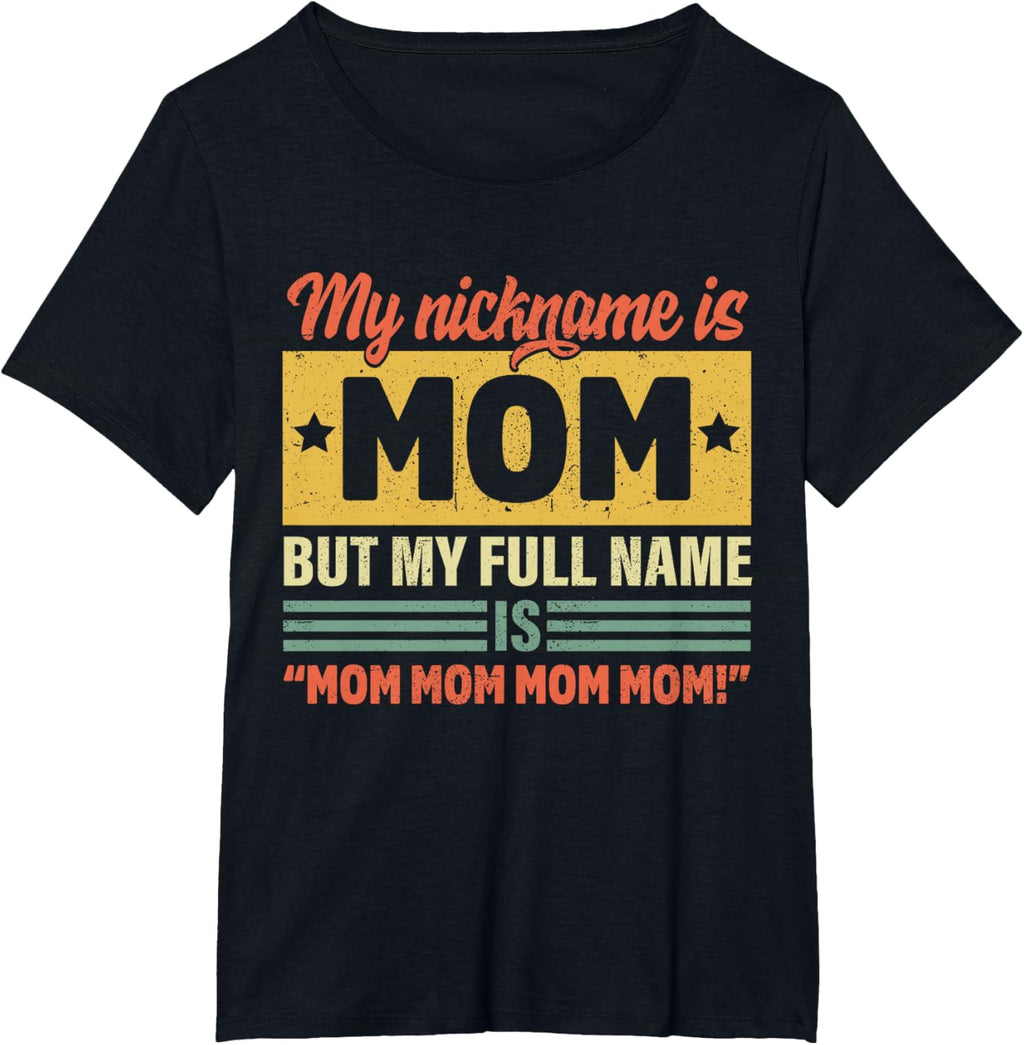 My Nickname Is Mom But My Full name Is Mom Mother's day