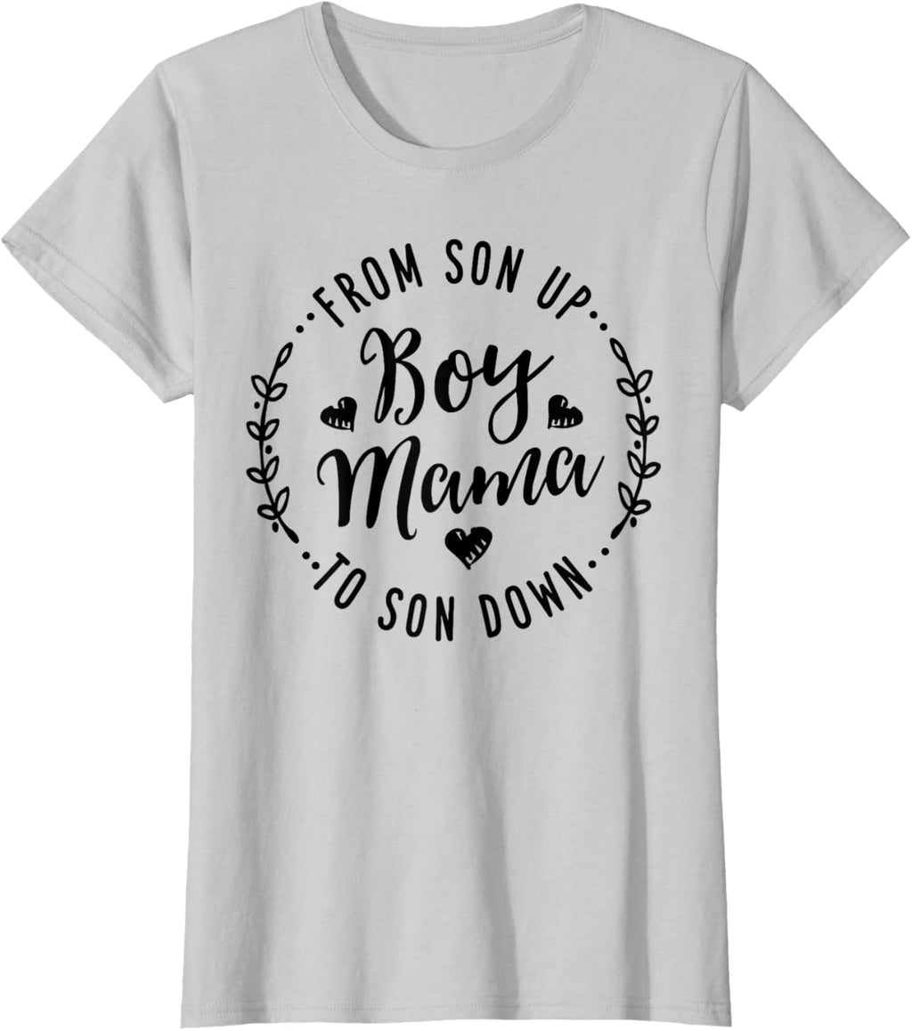 Boy Mama From Son Up To Sun Down Mother's Day Funny Mom Mother Shirt