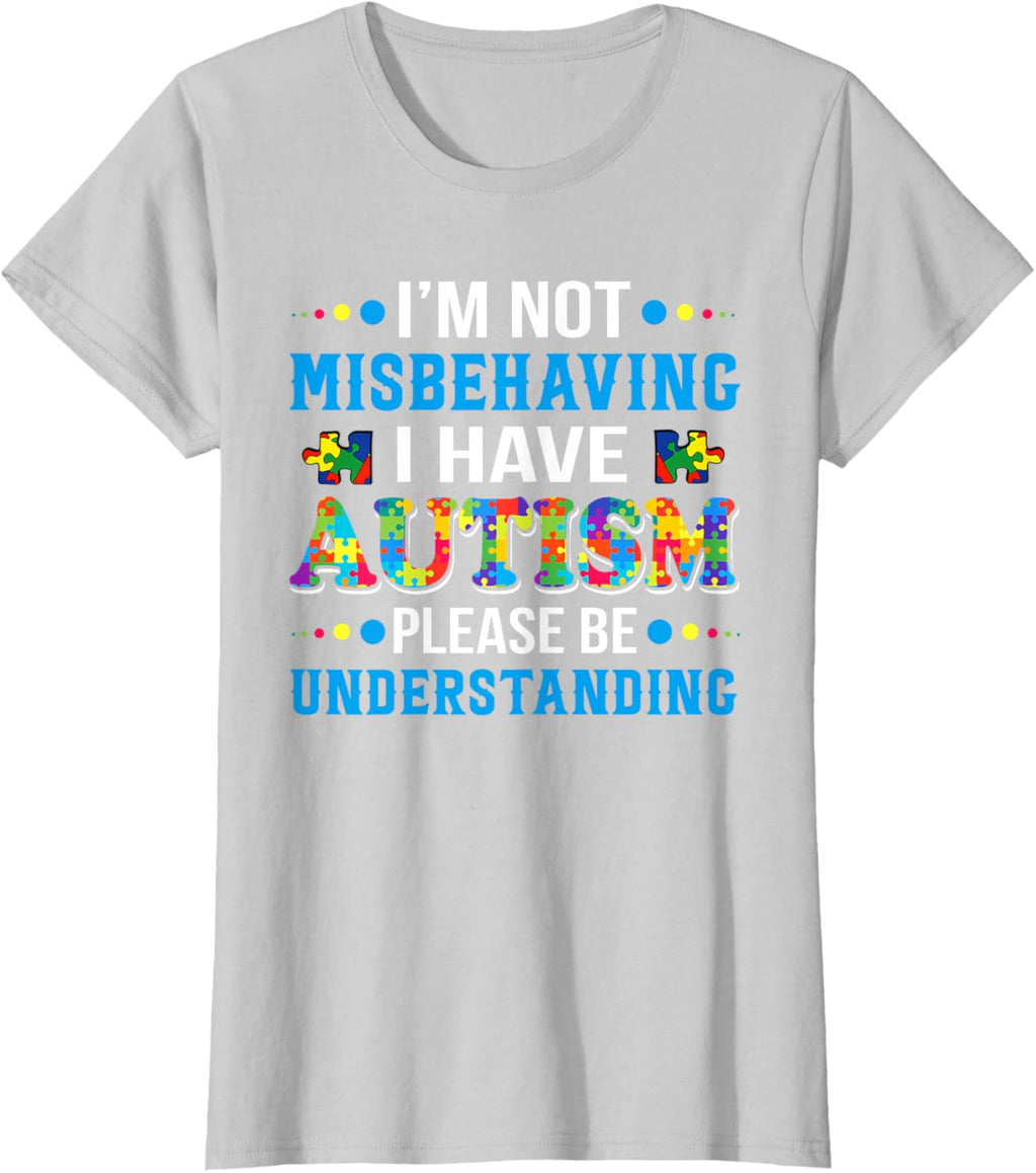 Autism Awareness I'm Not Misbehaving I Have Autism