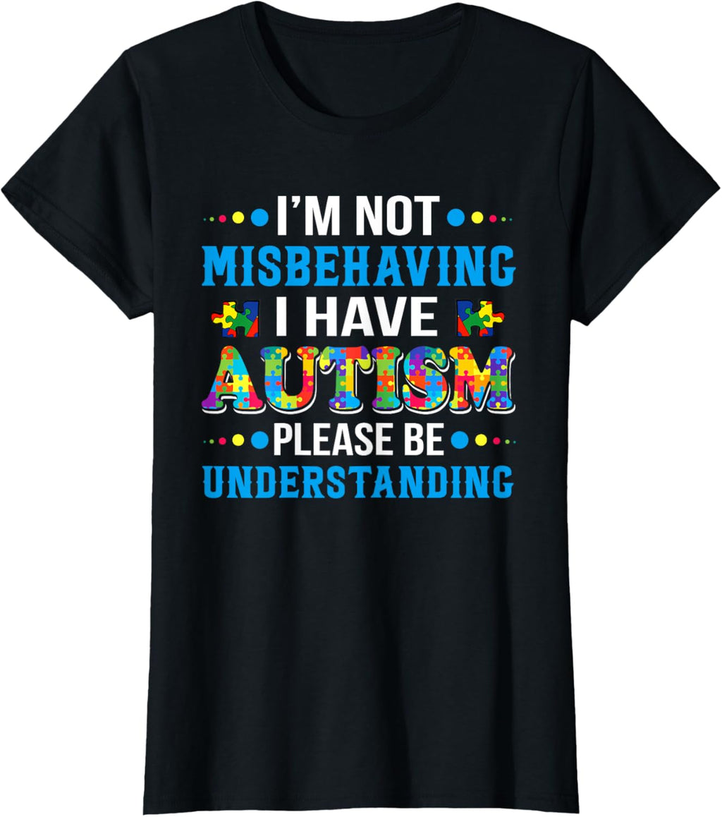 Autism Awareness I'm Not Misbehaving I Have Autism