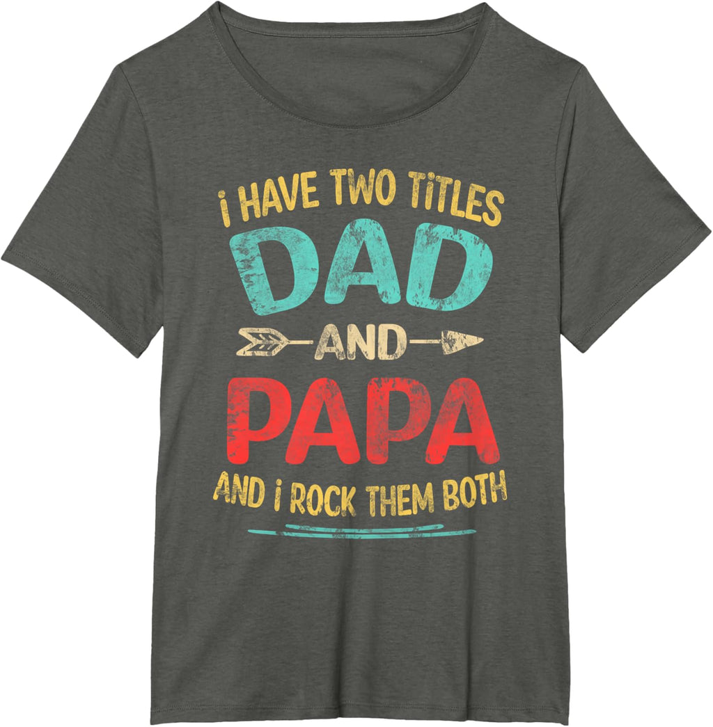I Have Two Titles Dad And Papa Funny Father's Day Dad Gift