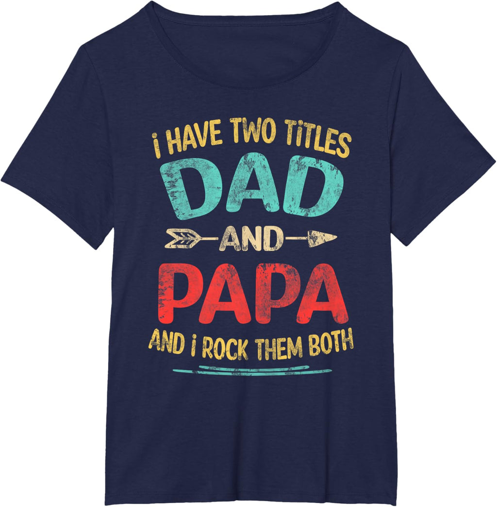 I Have Two Titles Dad And Papa Funny Father's Day Dad Gift