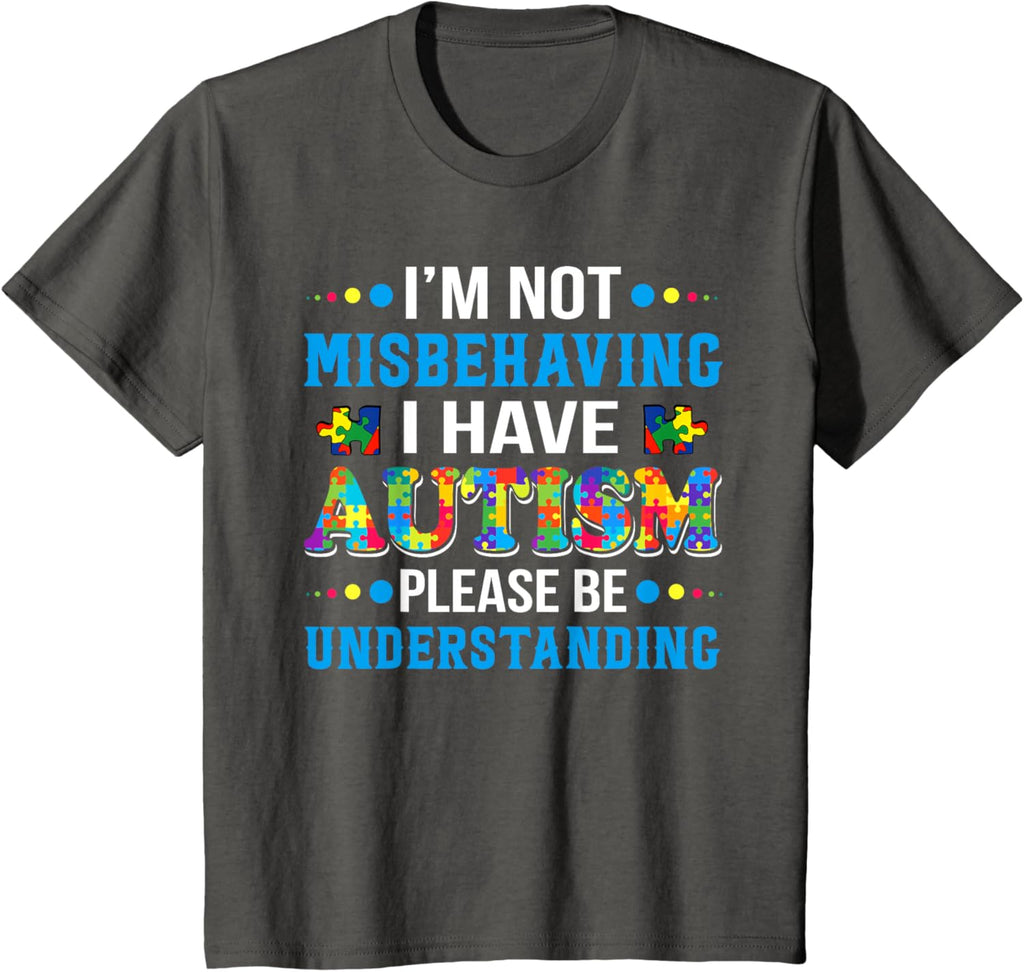 Autism Awareness I'm Not Misbehaving I Have Autism