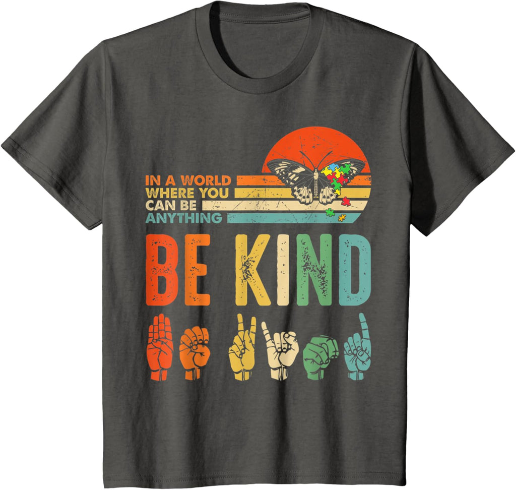 In A World Where You Can Be Anything Be Kind Kindness Autism