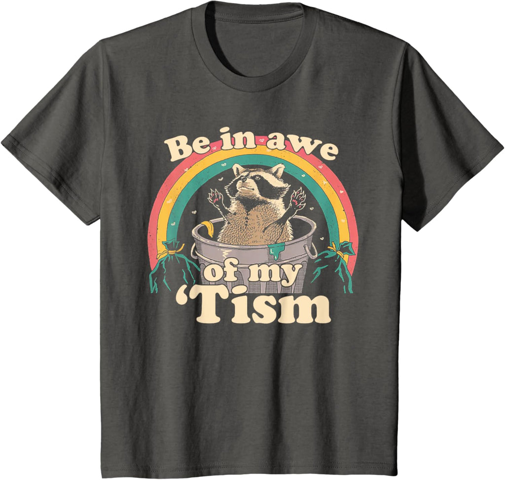 Autism Funny Be In Awe Of My 'Tism Meme Autistic Raccoon