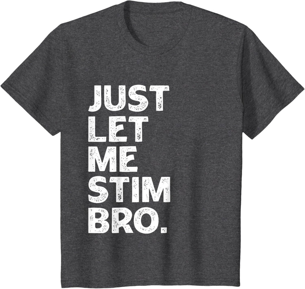 Just Let Me Stim Bro Kids Boys - Autistic Autism Awareness