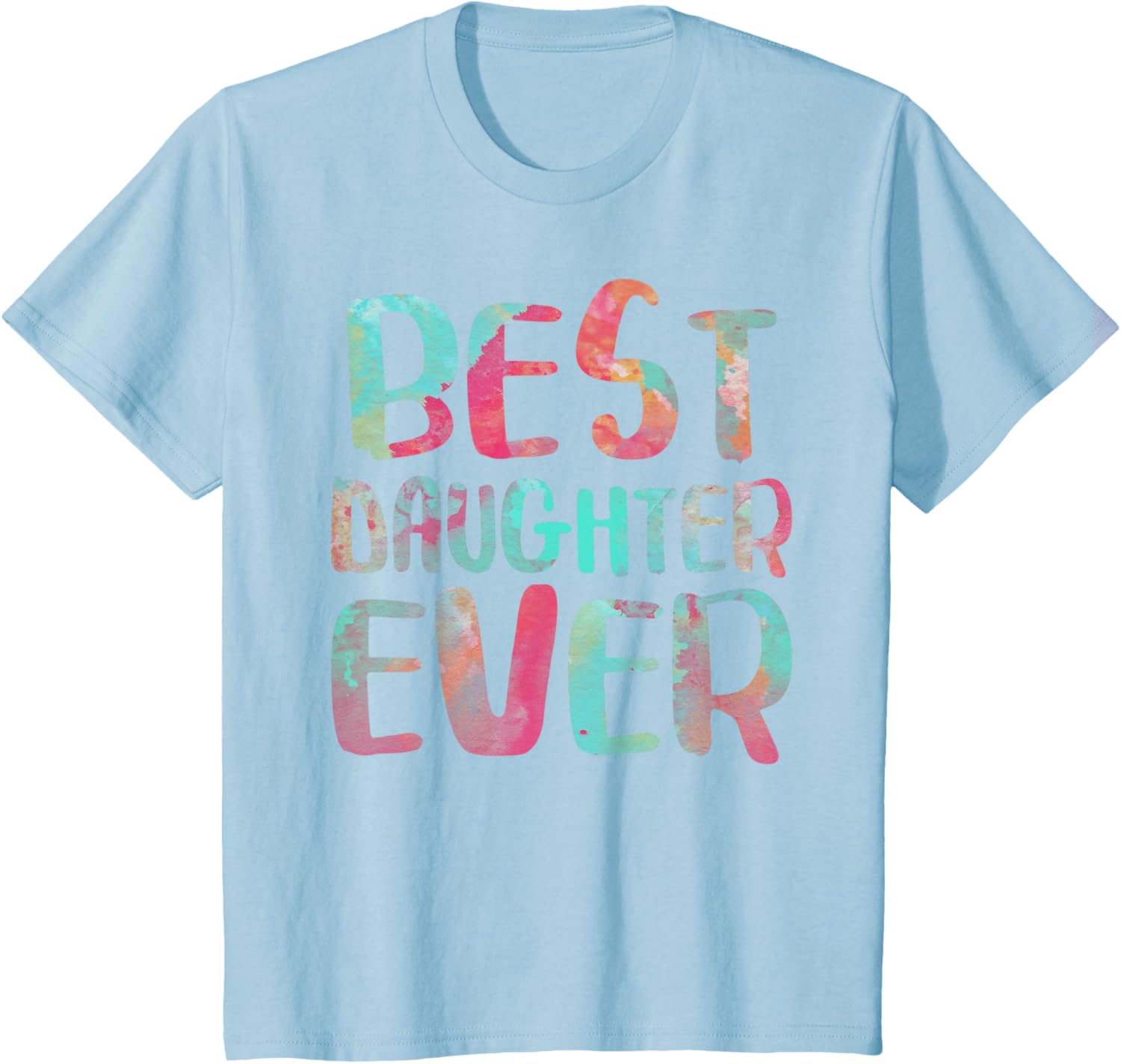 Best Daughter Ever T-Shirt Mother's Day Shirt Mother Shirt