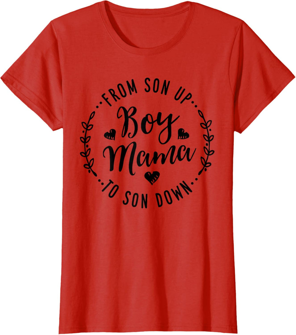 Boy Mama From Son Up To Sun Down Mother's Day Funny Mom Mother Shirt