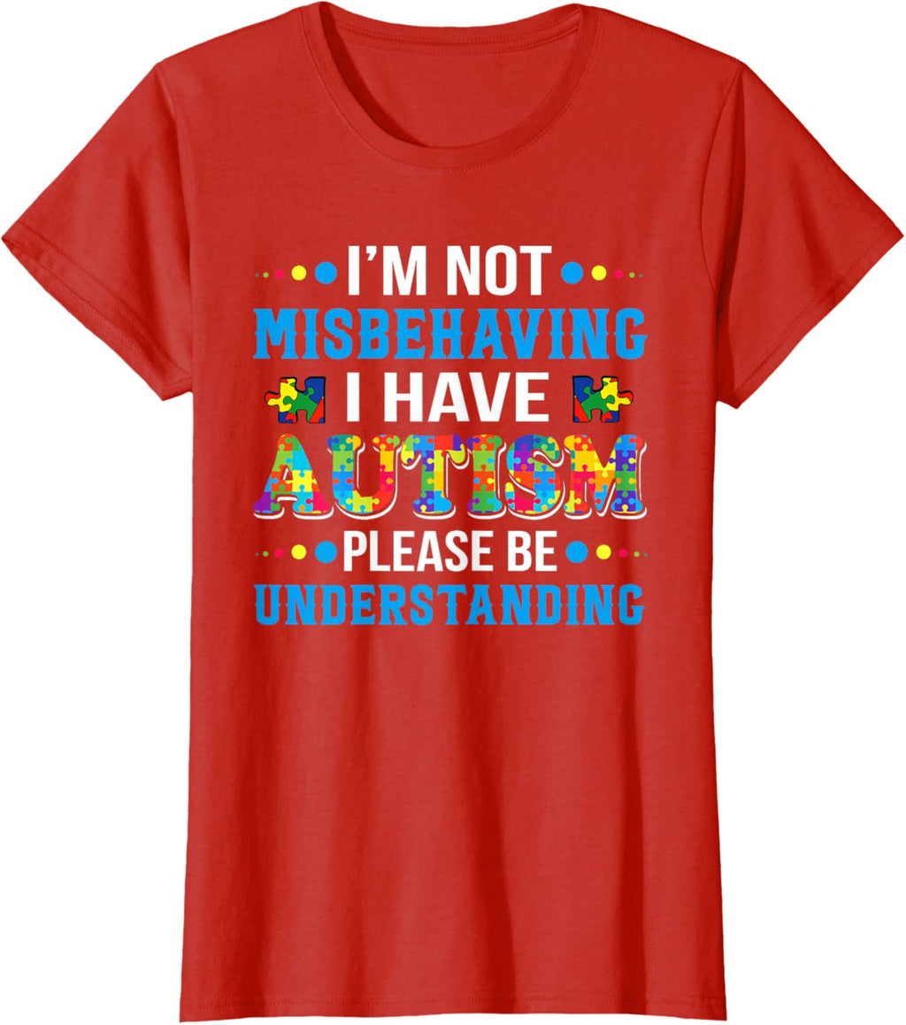 Autism Awareness I'm Not Misbehaving I Have Autism