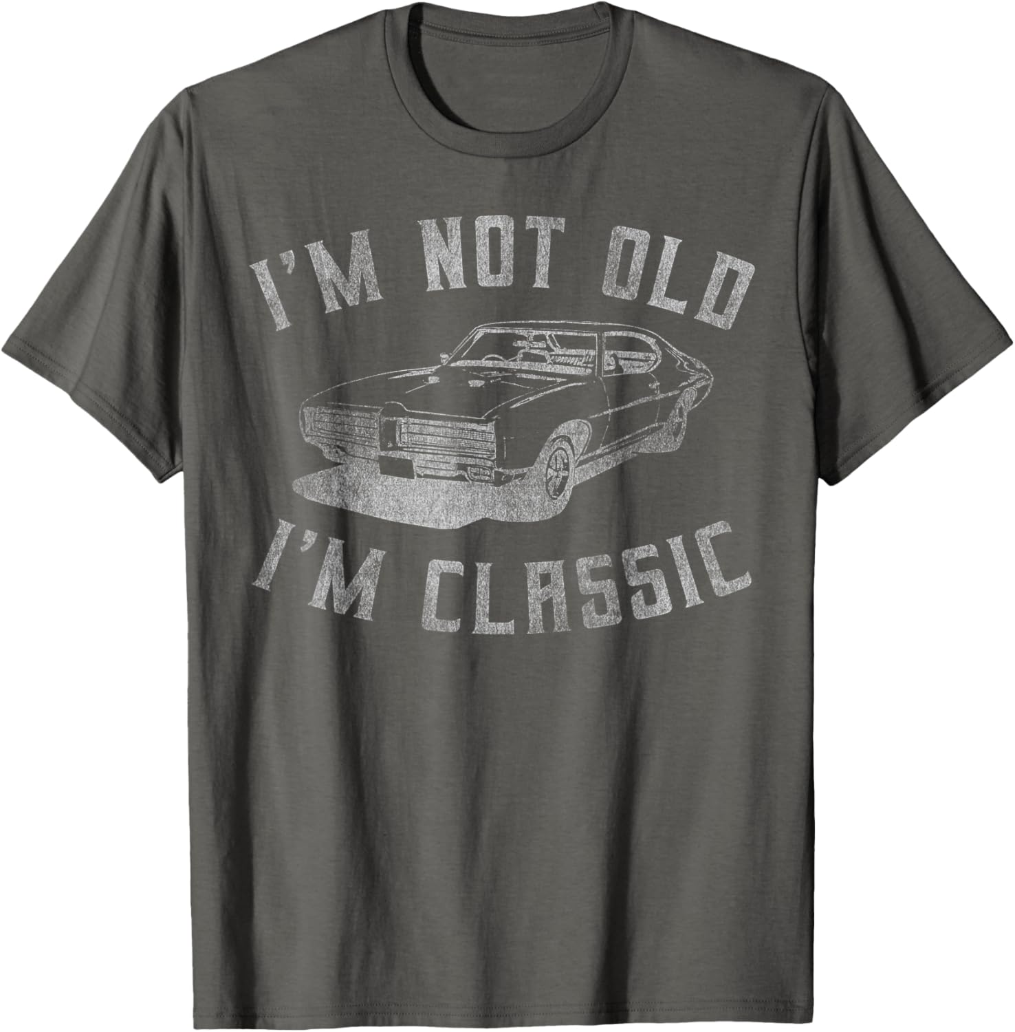 I'm Not Old I'm Classic Funny Car Graphic - Mens & Womens Short Sleeve
