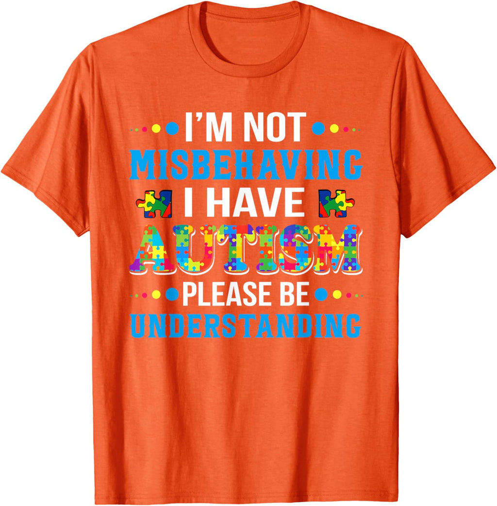 Autism Awareness I'm Not Misbehaving I Have Autism