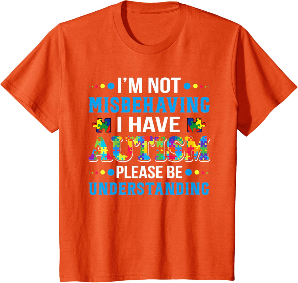 Autism Awareness I'm Not Misbehaving I Have Autism