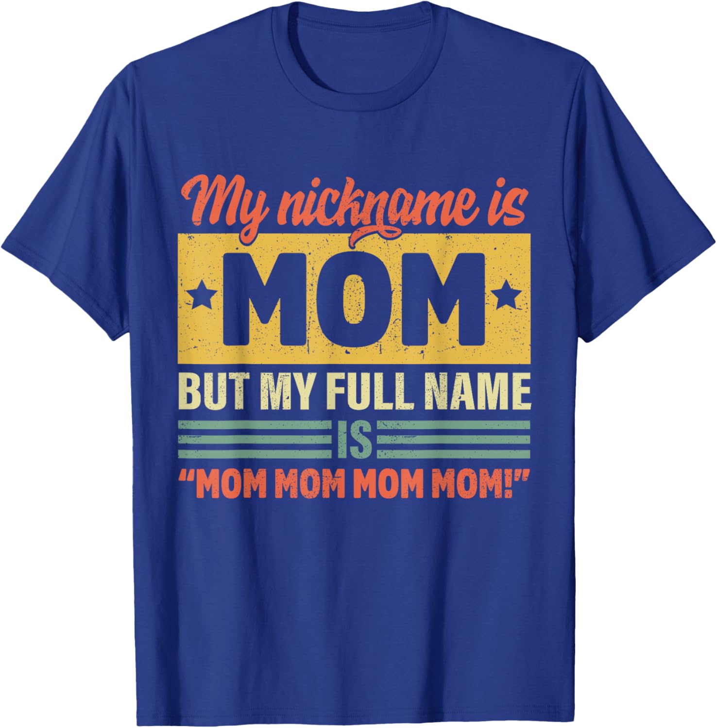 My Nickname Is Mom But My Full name Is Mom Mother's day