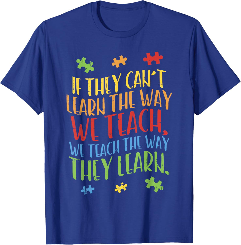 Autism Awareness Teacher Shirt Autistic Teach Learn Gift