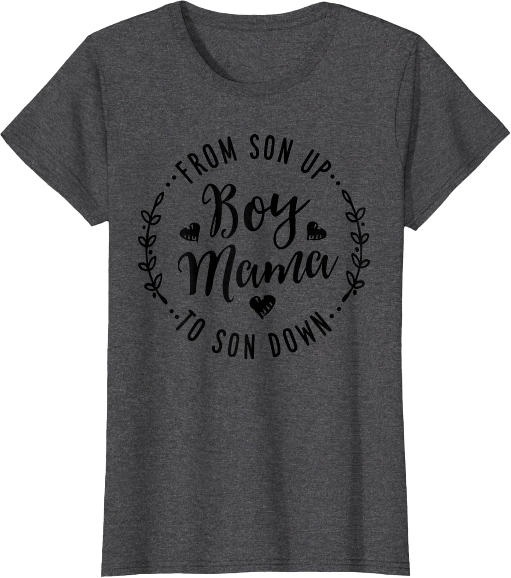 Boy Mama From Son Up To Sun Down Mother's Day Funny Mom Mother Shirt