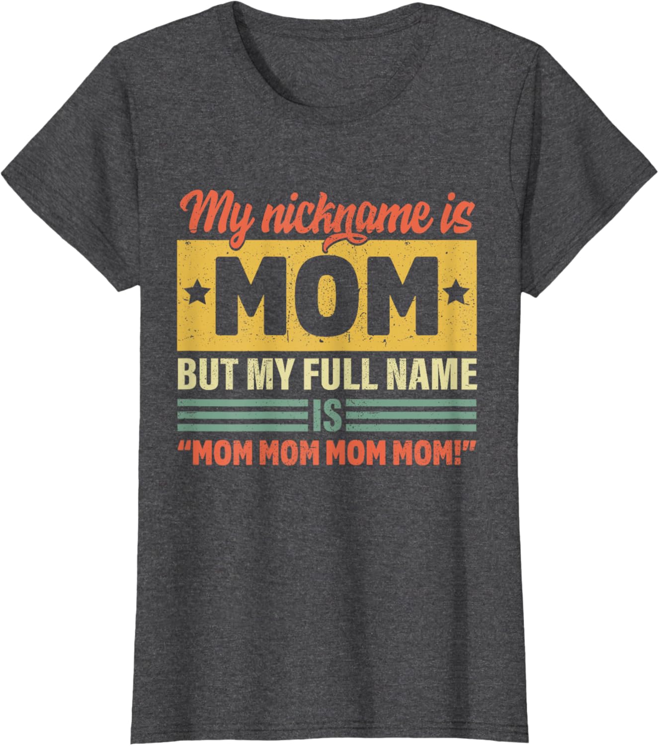 My Nickname Is Mom But My Full name Is Mom Mother's day