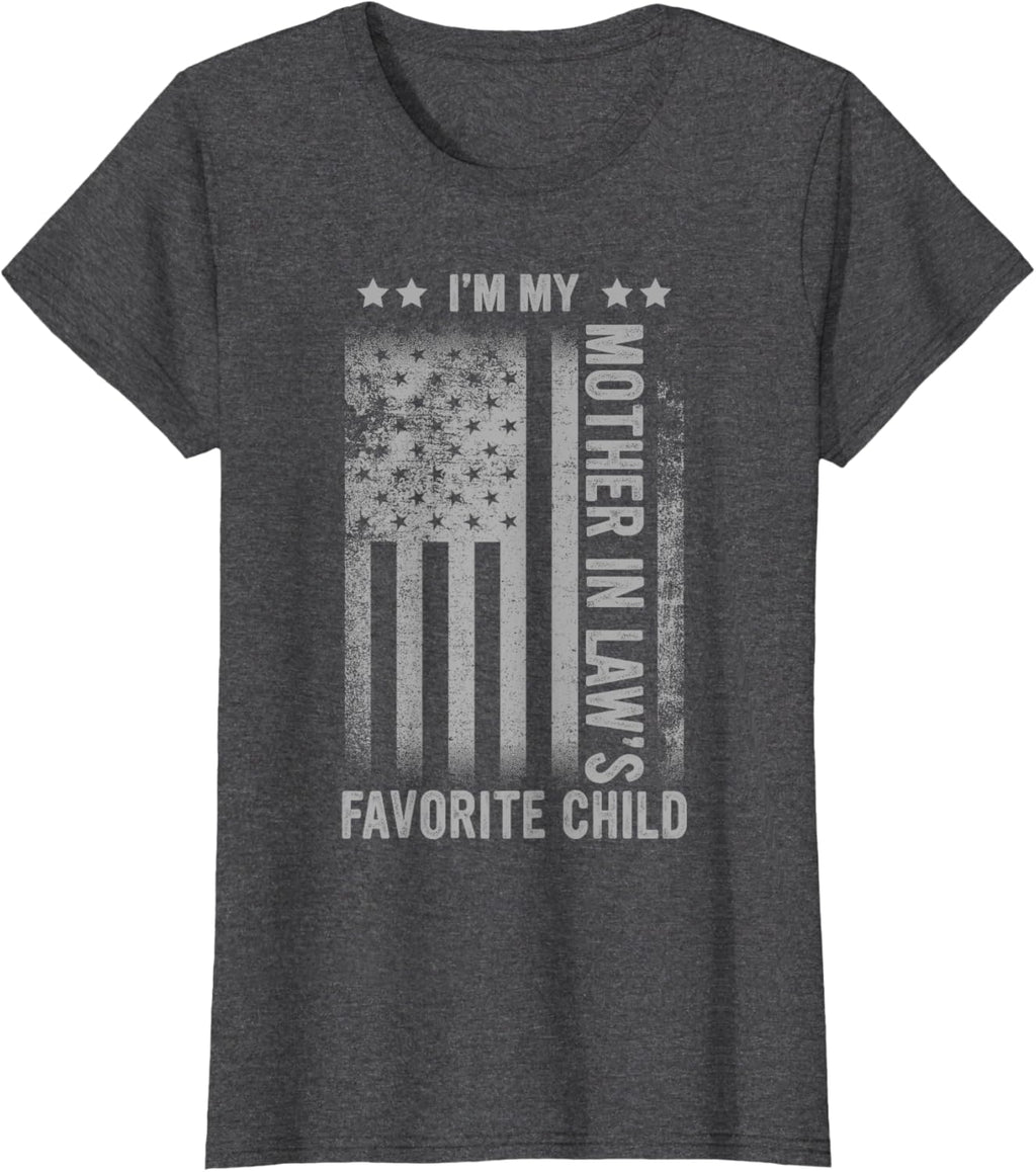 I'm My Mother In Law's Favorite Child Funny Men Father's Day