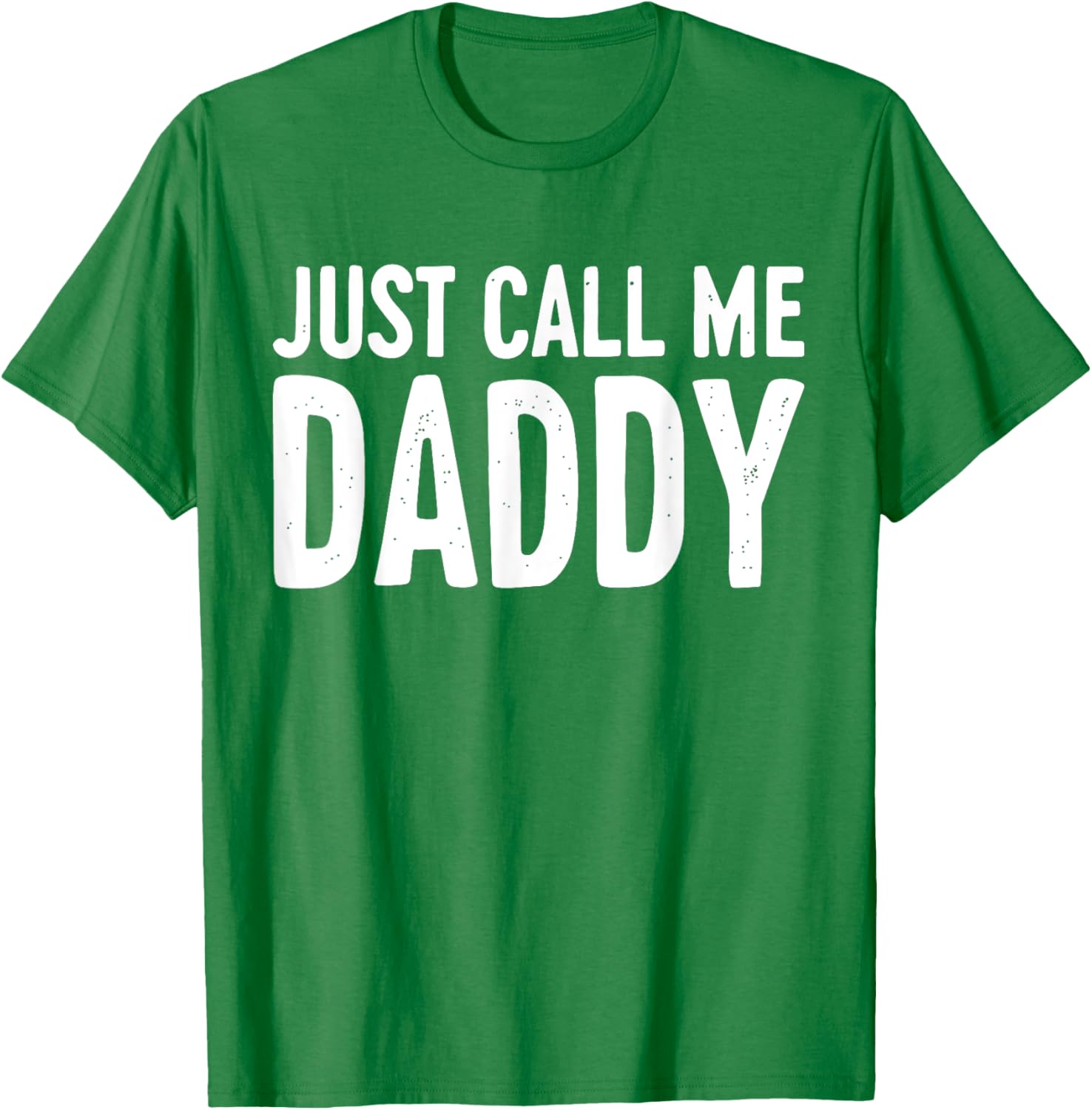 Just Call Me Daddy Shirt Dad Men Fathers Day