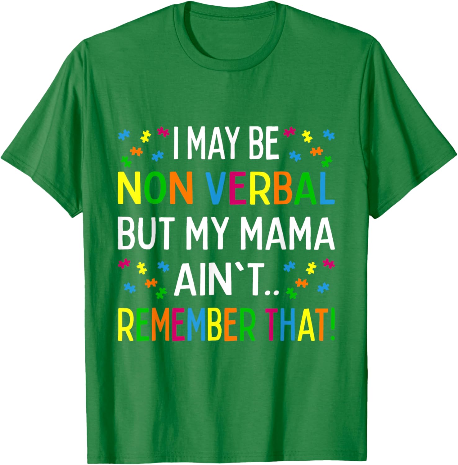 I May Be Non Verbal But My Mama Ain't Remember That Autism