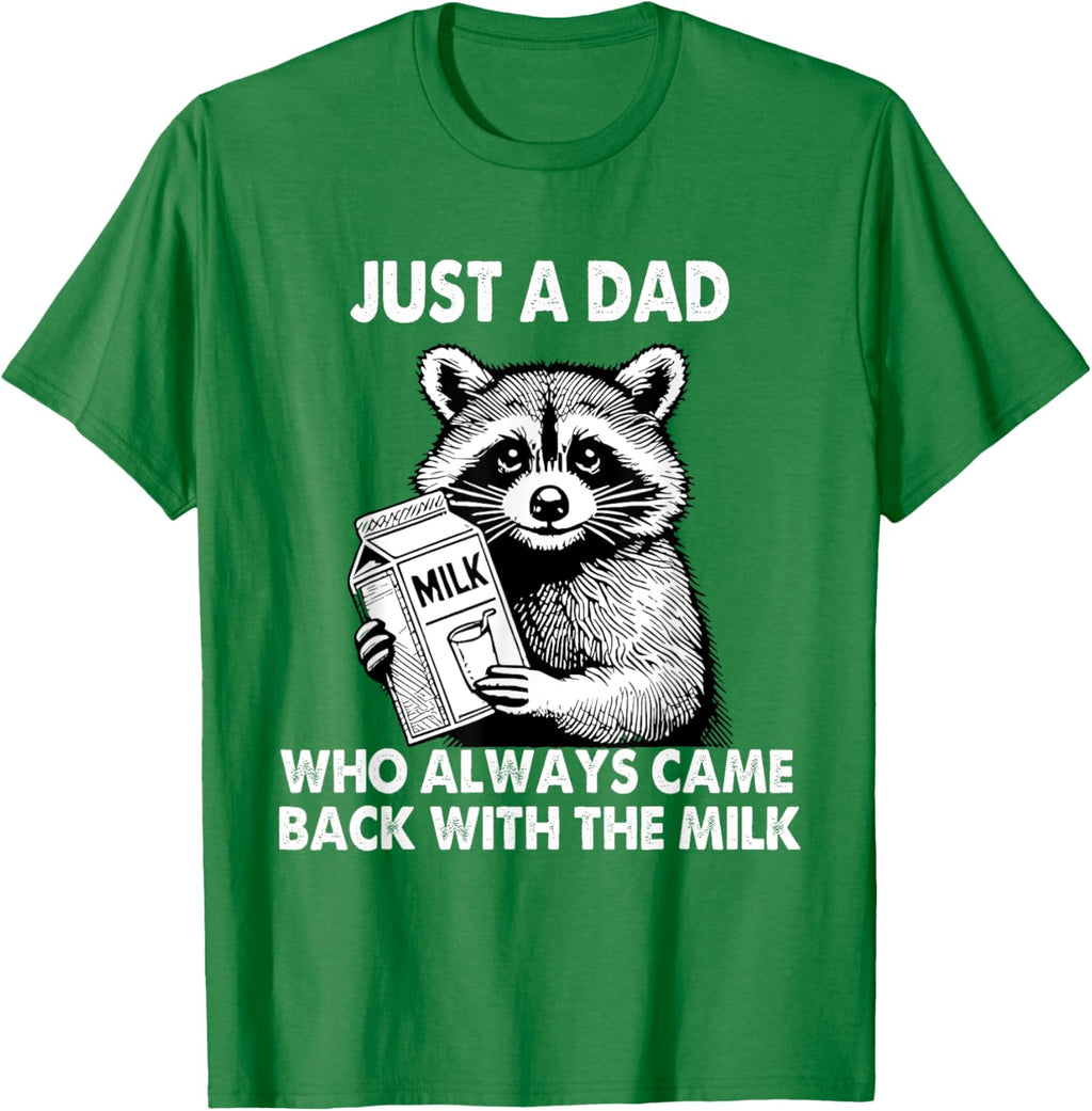 Just a dad who always came back with the milk father's day