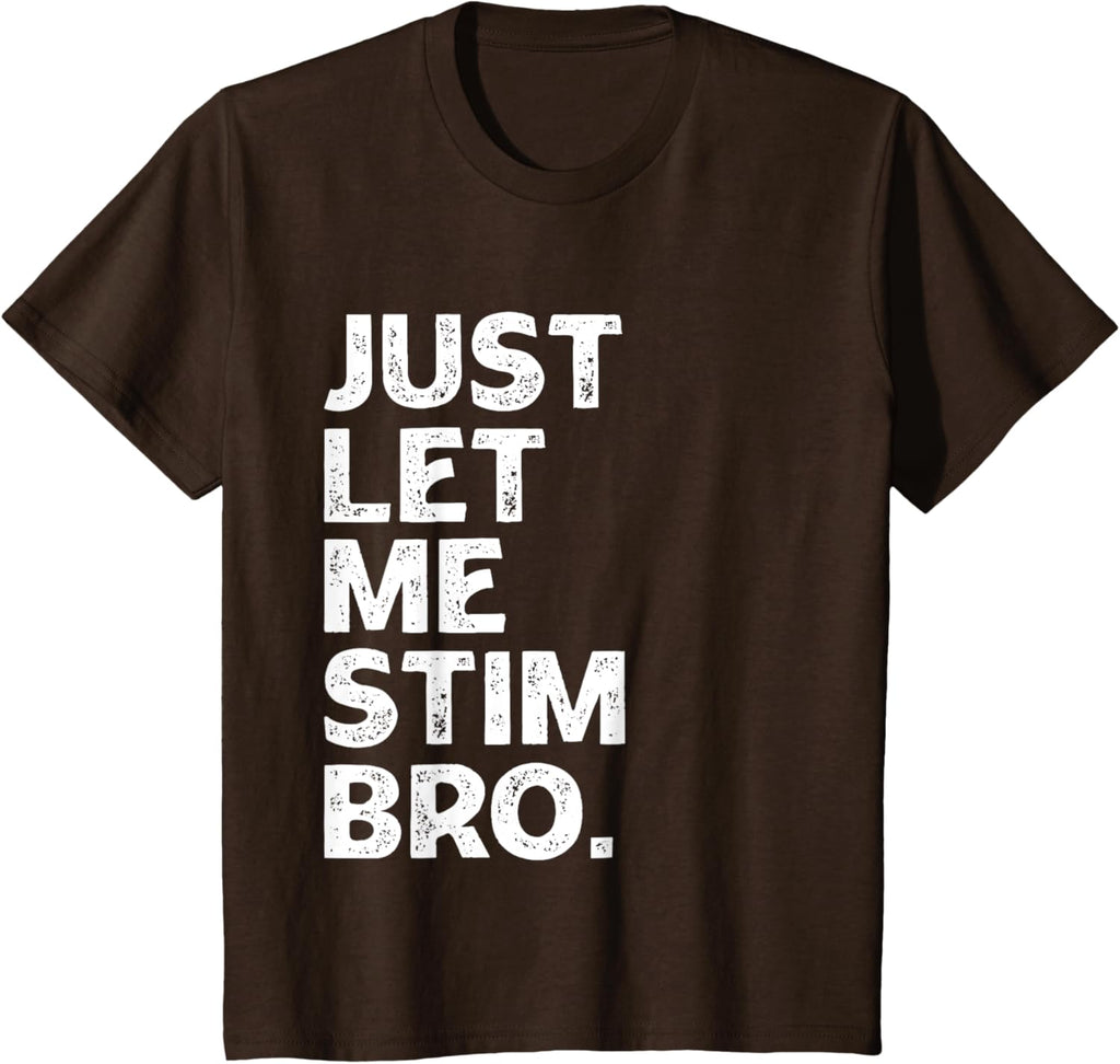 Just Let Me Stim Bro Kids Boys - Autistic Autism Awareness