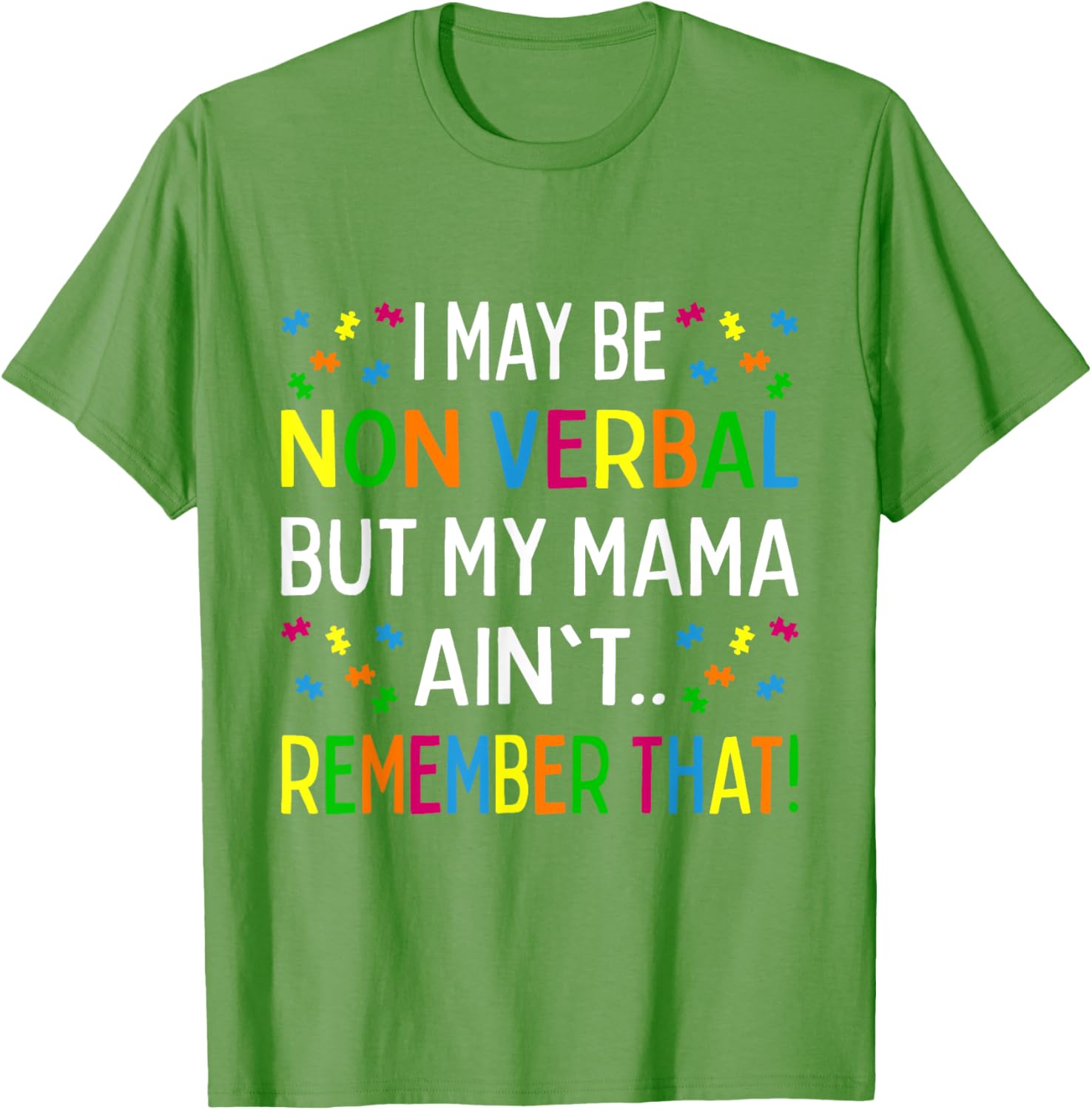 I May Be Non Verbal But My Mama Ain't Remember That Autism