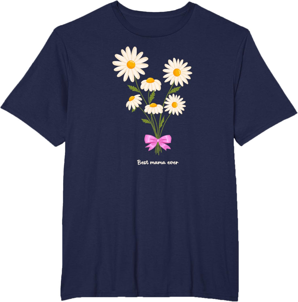 Best Mama Ever Mom Daisy Flower Mama Mother's Day