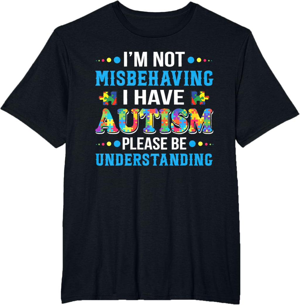 Autism Awareness I'm Not Misbehaving I Have Autism