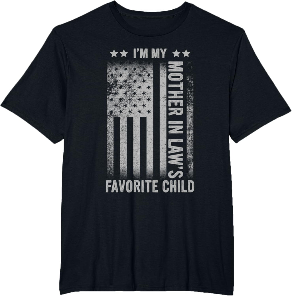 I'm My Mother In Law's Favorite Child Funny Men Father's Day