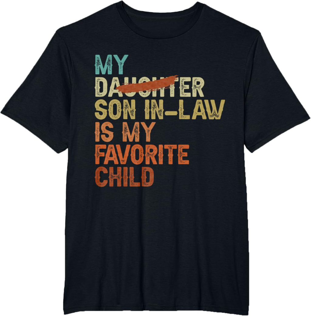 My Son In Law Is My Favorite Child Funny - Replaced Daughter