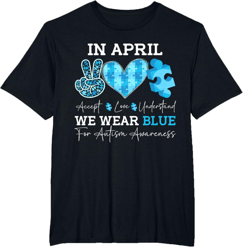 In April We Wear Blue Autism Awareness Men Women Kids Autism
