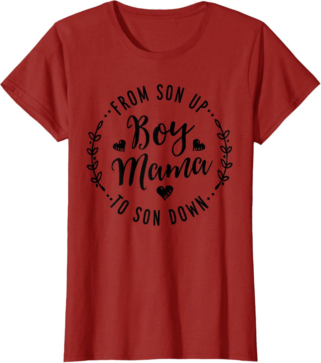 Boy Mama From Son Up To Sun Down Mother's Day Funny Mom Mother Shirt