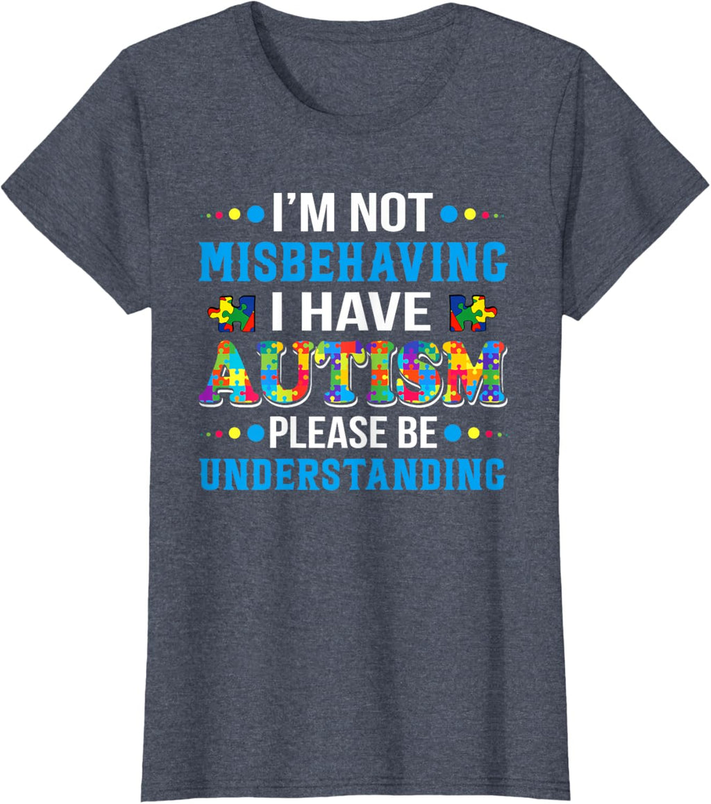 Autism Awareness I'm Not Misbehaving I Have Autism