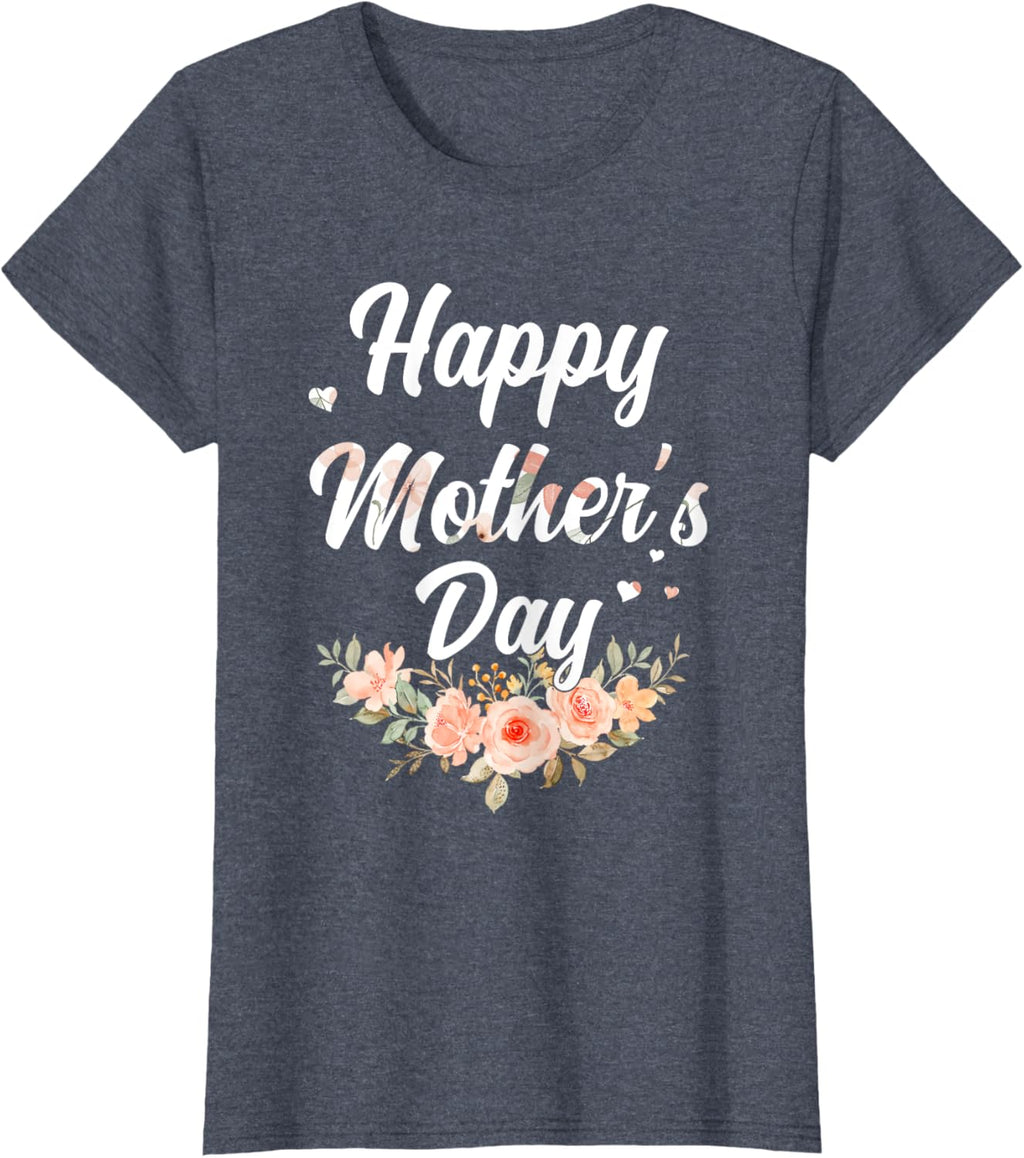 Happy Mothers Day for Mom Mommy Grandma Womens