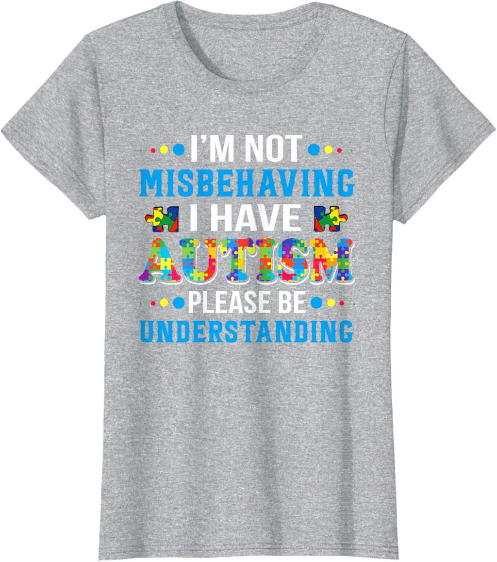 Autism Awareness I'm Not Misbehaving I Have Autism