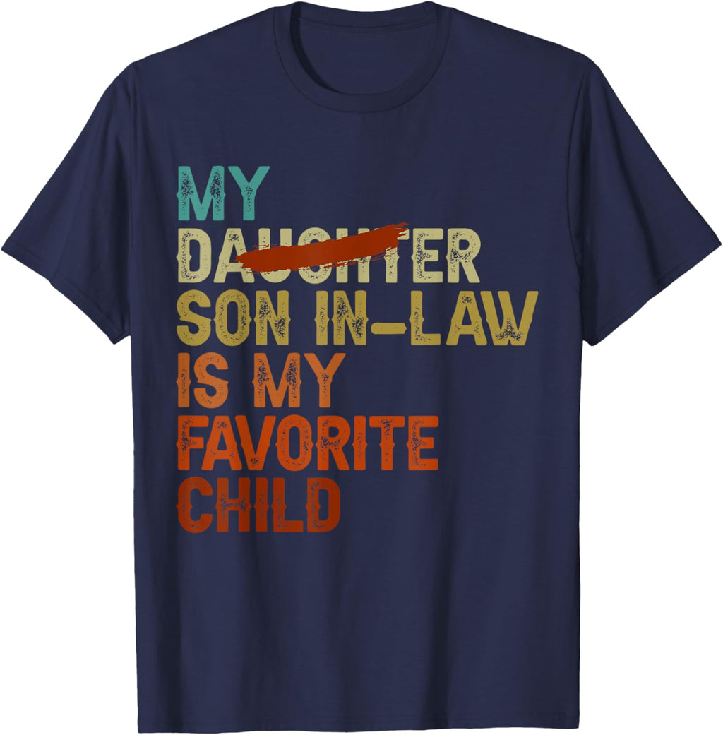 My Son In Law Is My Favorite Child Funny - Replaced Daughter